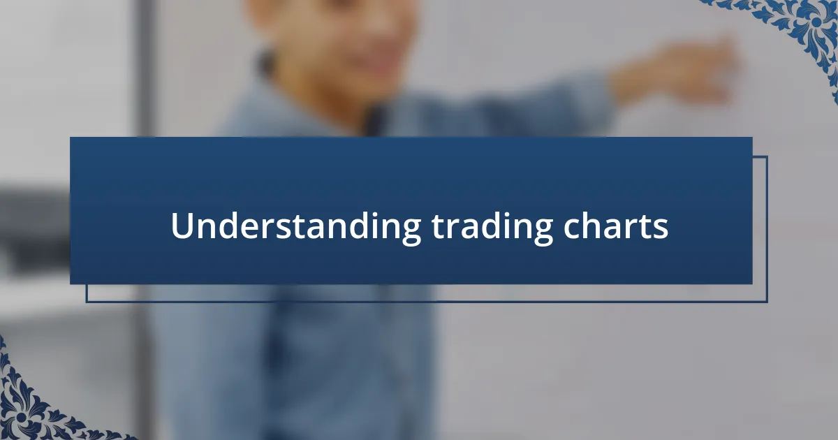 Understanding trading charts