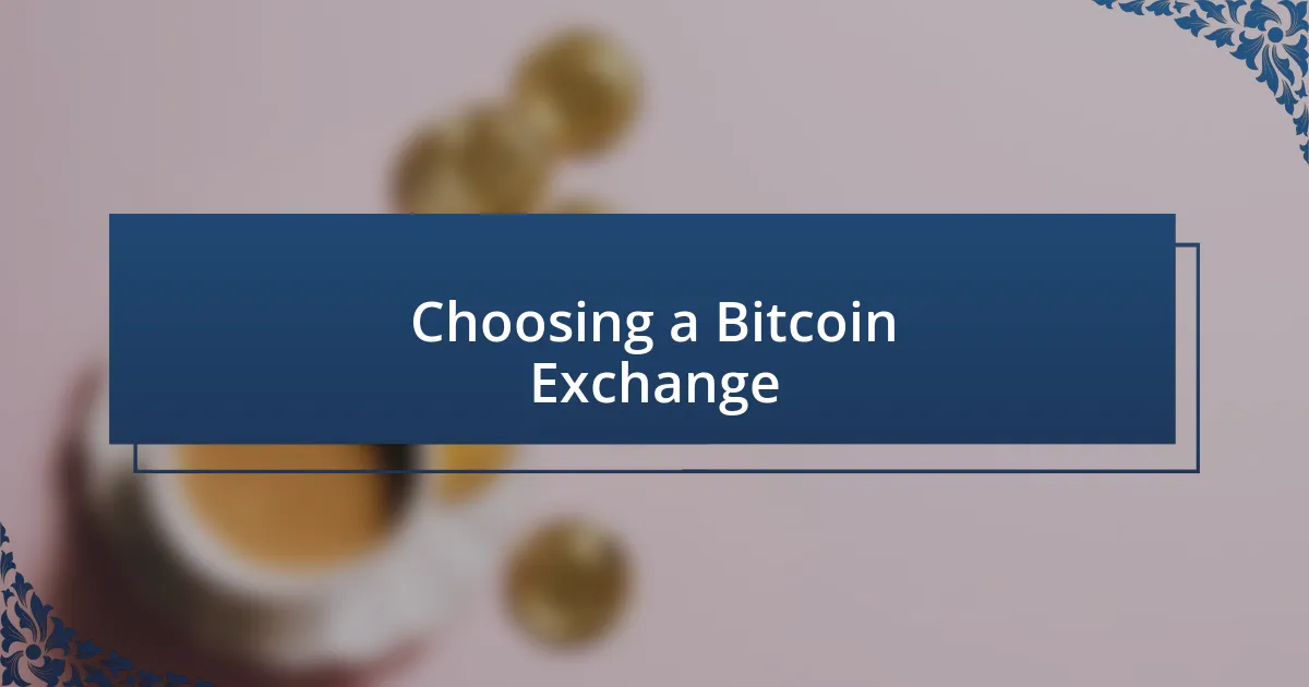 Choosing a Bitcoin Exchange