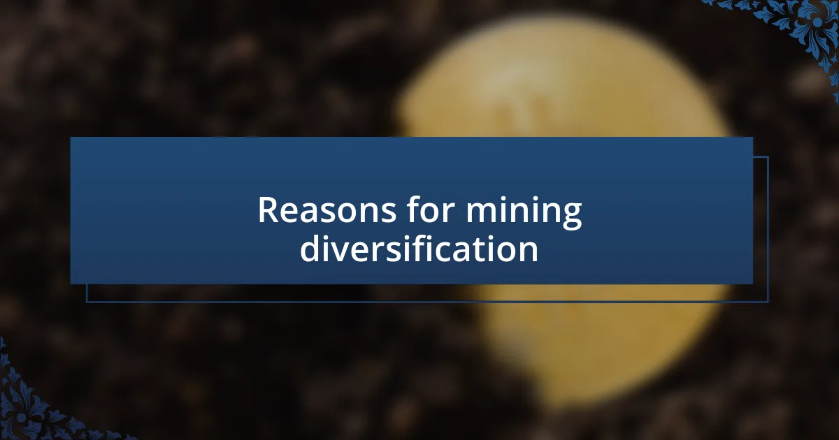 Reasons for mining diversification