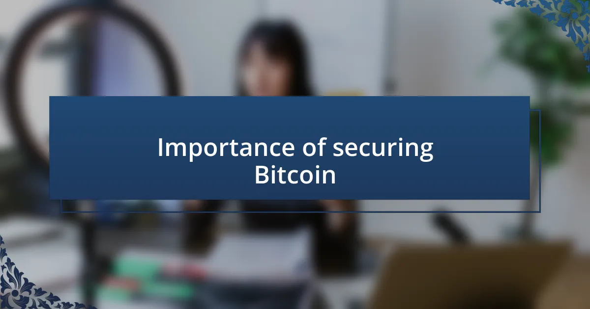 Importance of securing Bitcoin