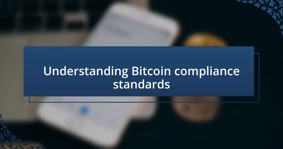 Understanding Bitcoin compliance standards