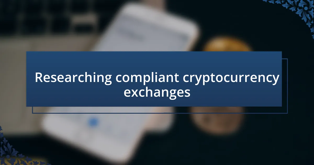 Researching compliant cryptocurrency exchanges