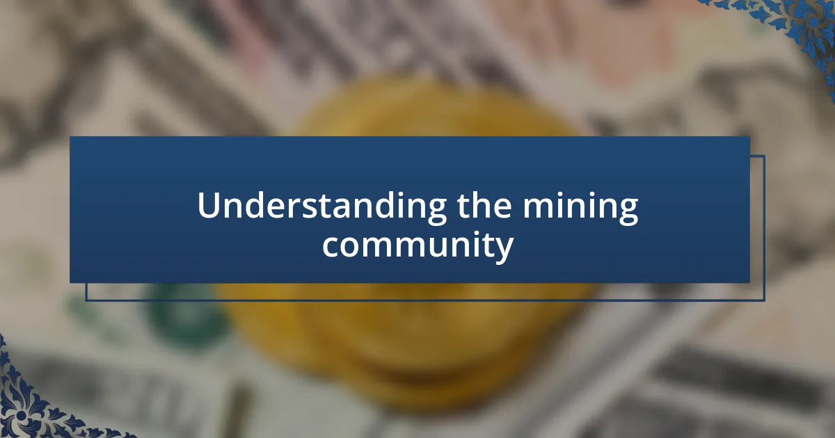 Understanding the mining community