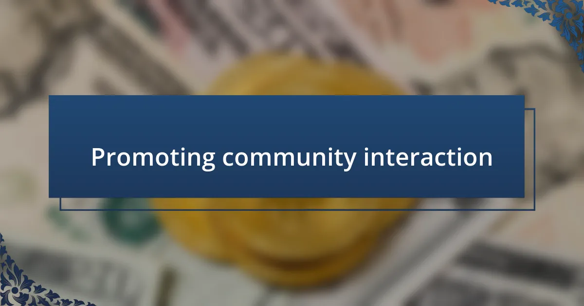 Promoting community interaction