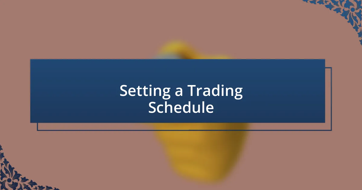 Setting a Trading Schedule