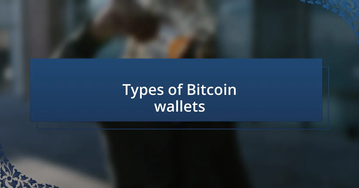 Types of Bitcoin wallets