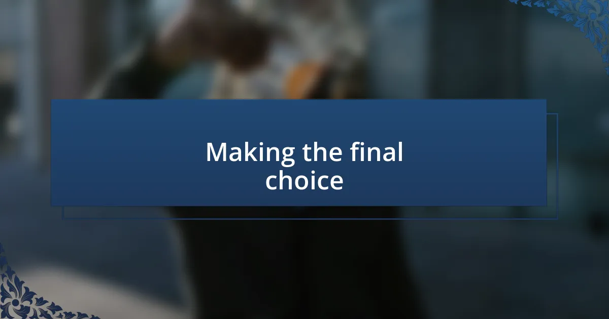 Making the final choice