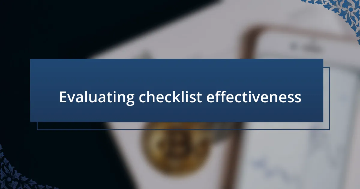 Evaluating checklist effectiveness