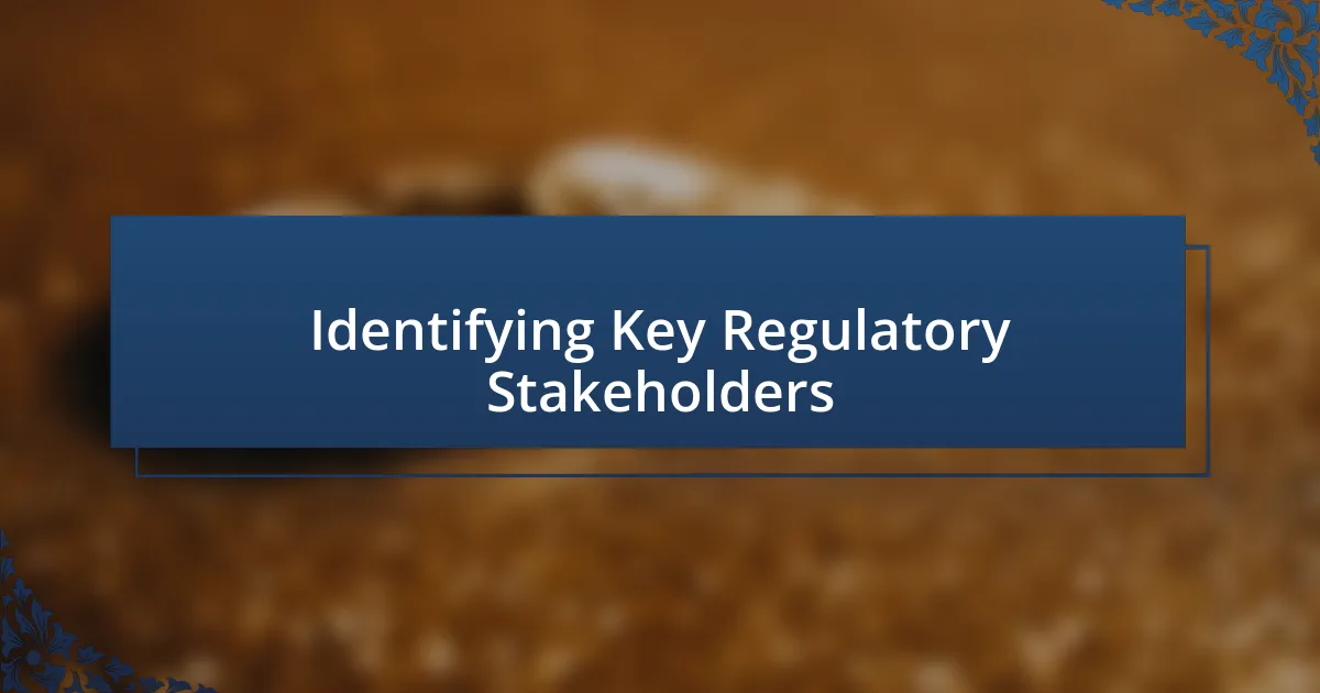 Identifying Key Regulatory Stakeholders