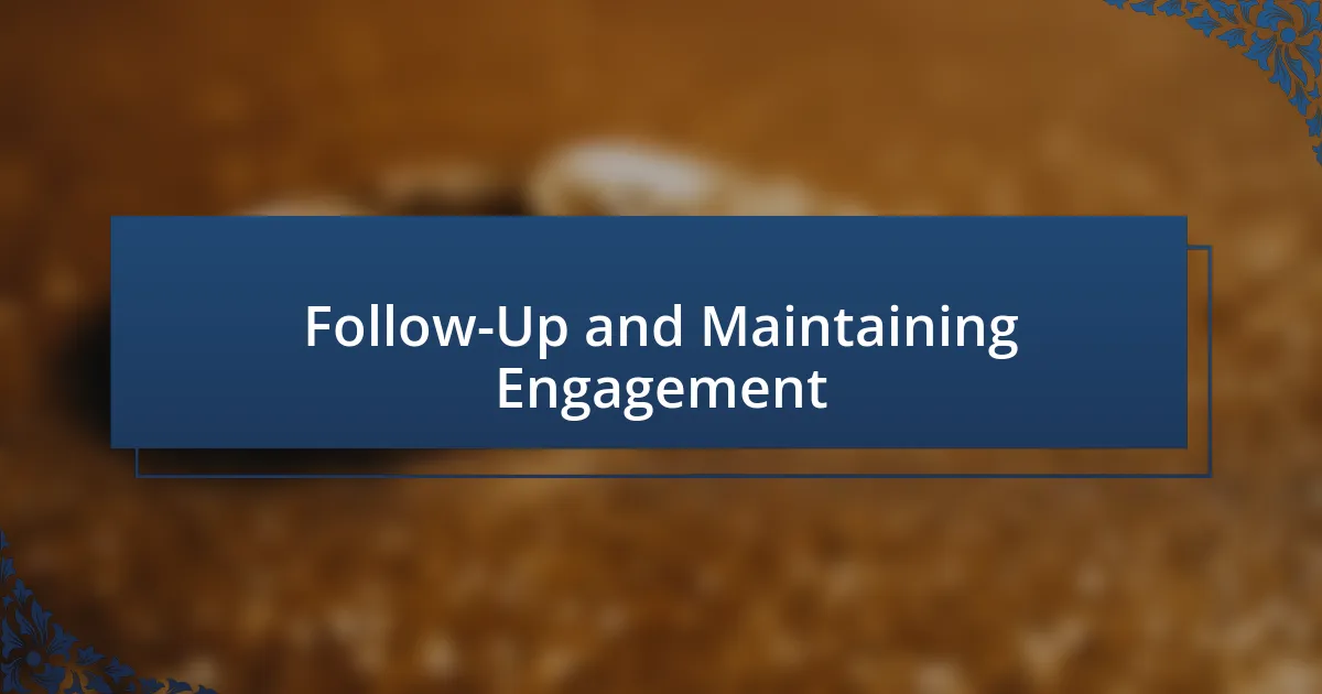 Follow-Up and Maintaining Engagement