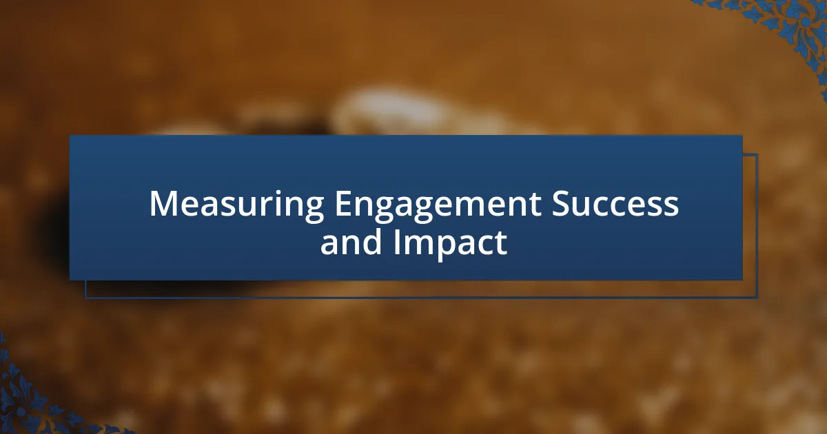 Measuring Engagement Success and Impact