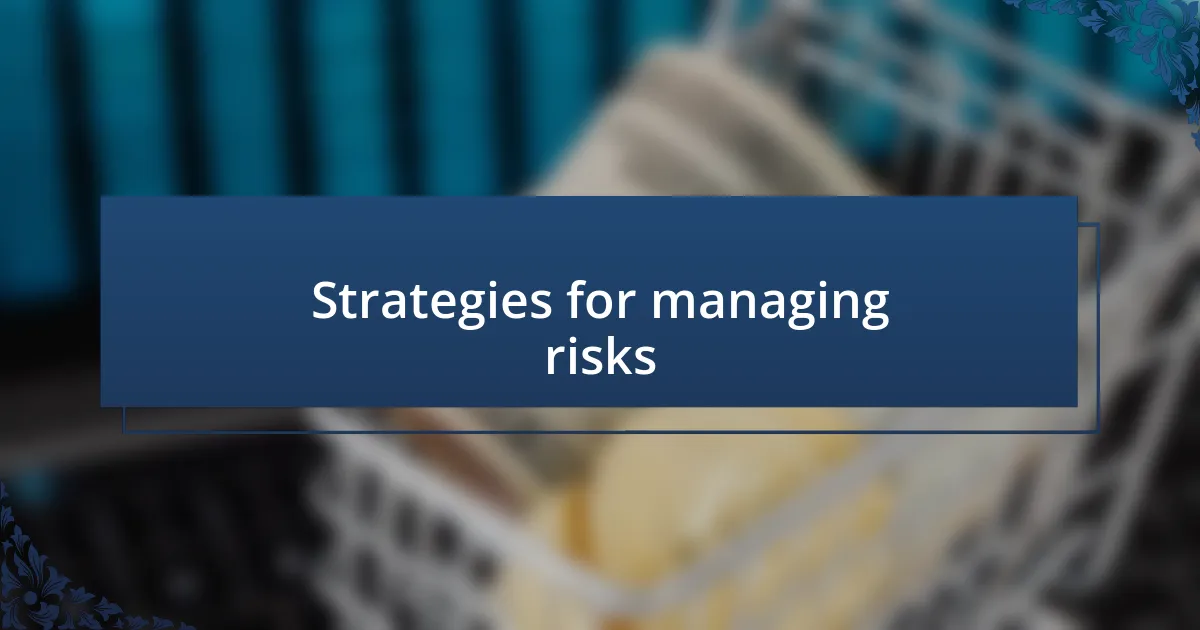 Strategies for managing risks