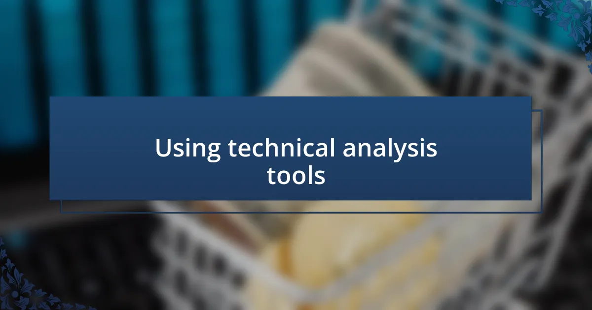 Using technical analysis tools