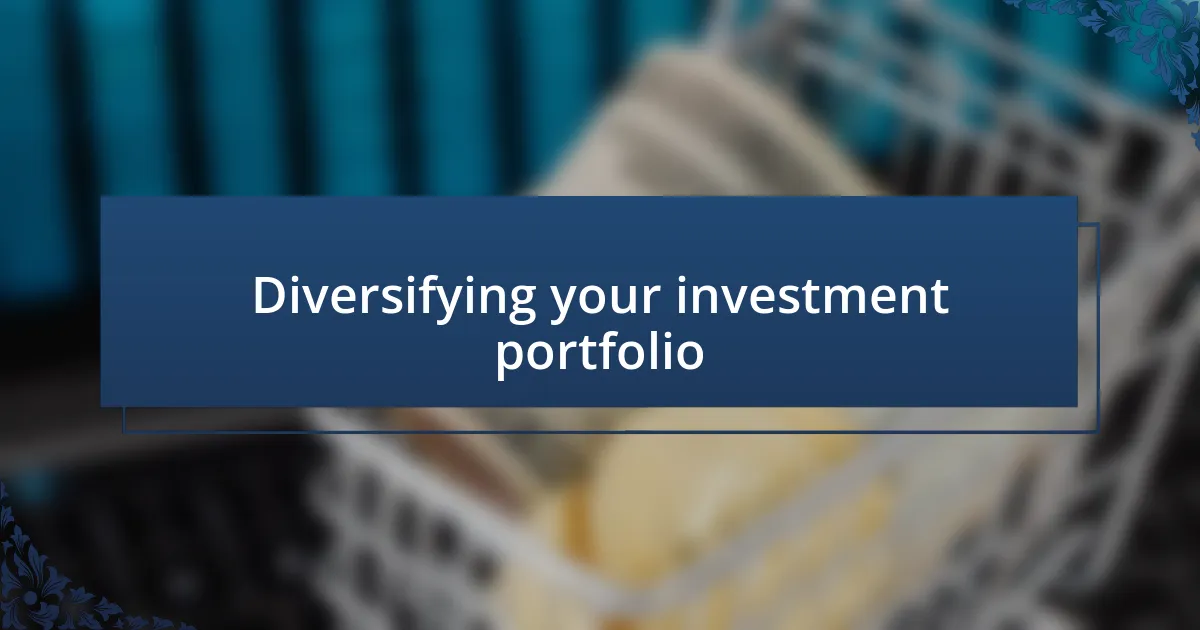 Diversifying your investment portfolio