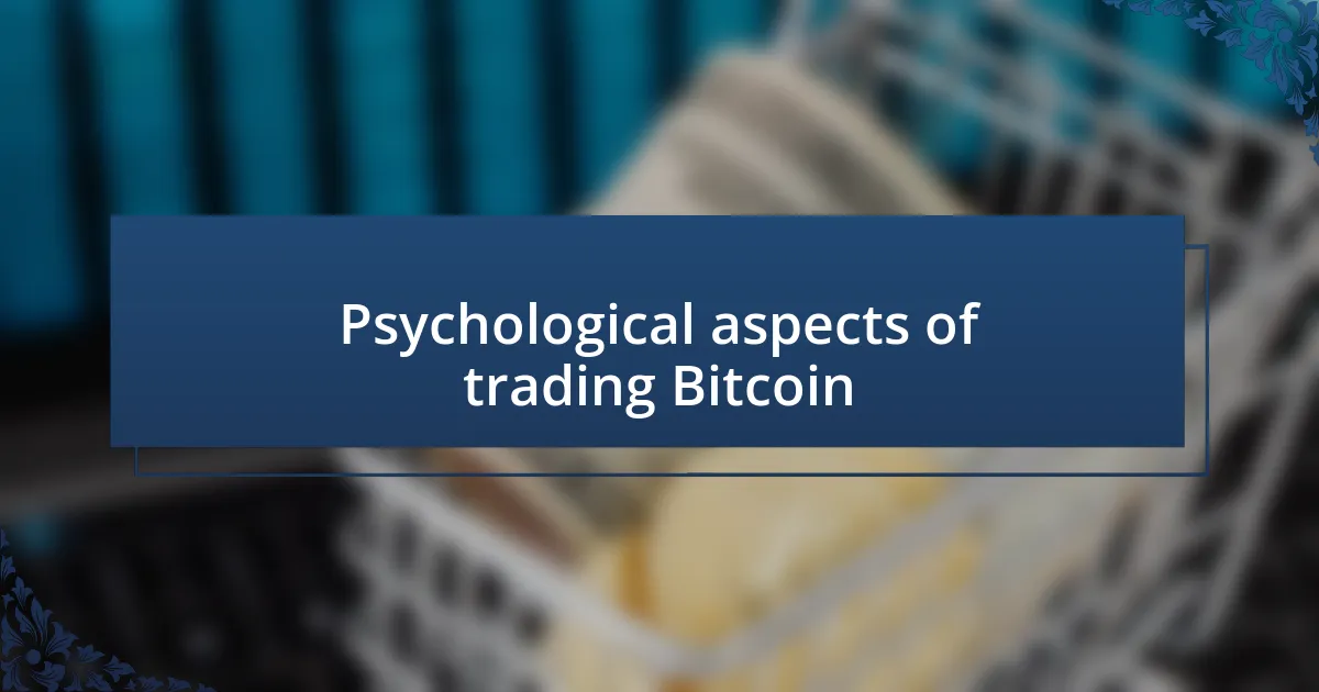 Psychological aspects of trading Bitcoin