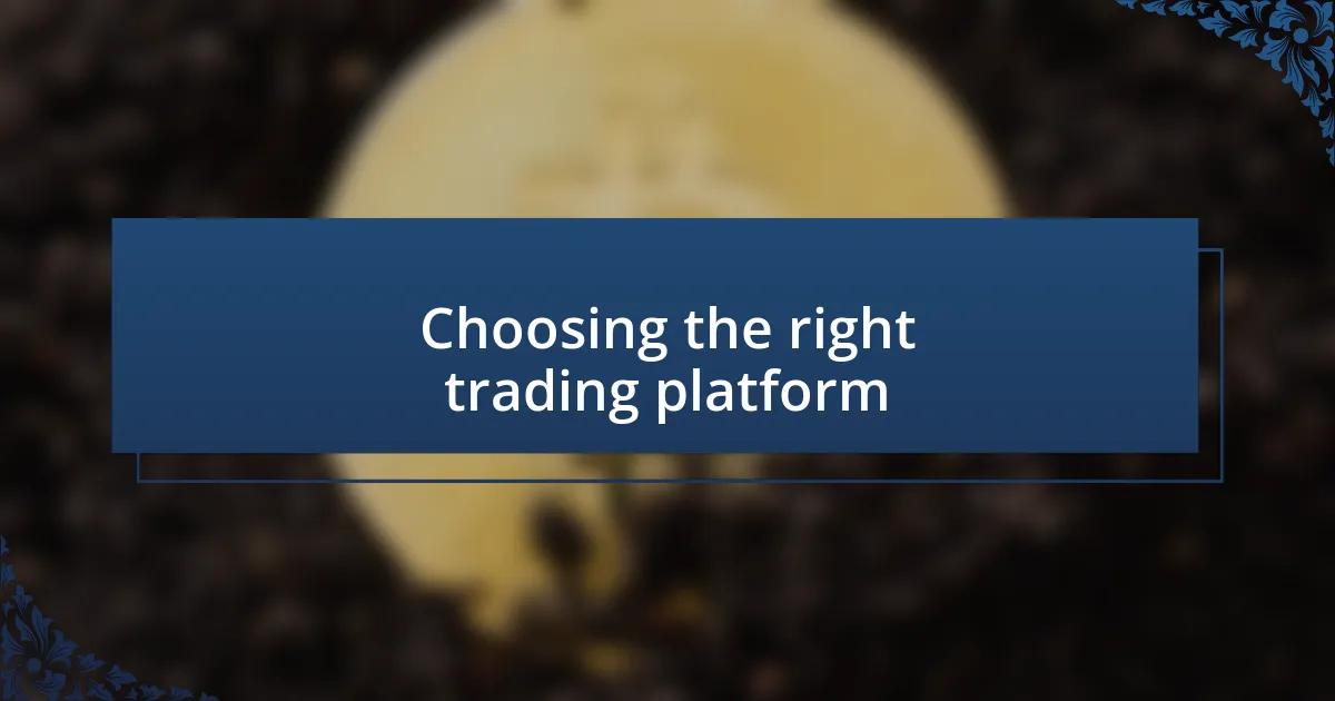 Choosing the right trading platform