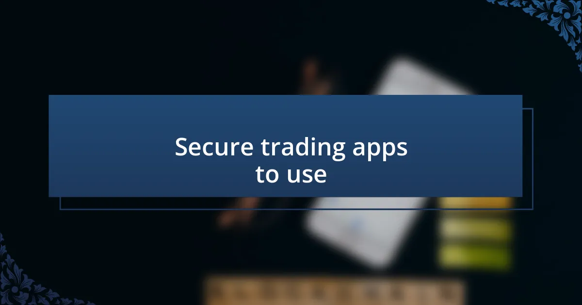 Secure trading apps to use