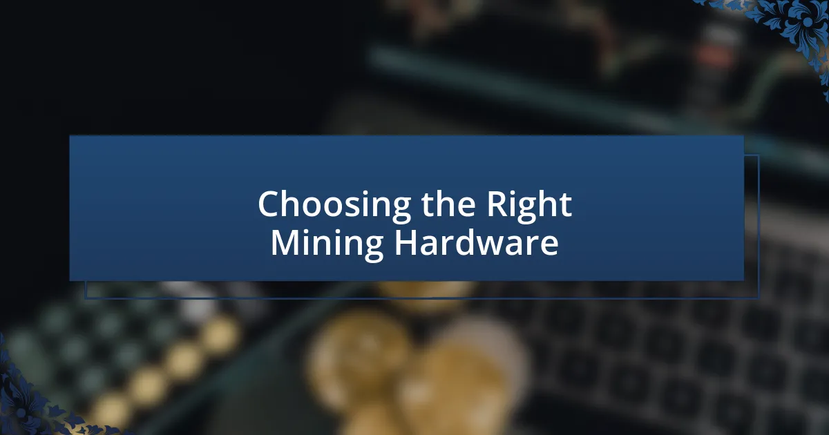 Choosing the Right Mining Hardware