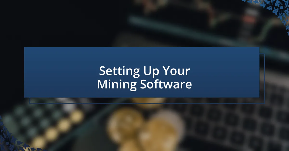 Setting Up Your Mining Software