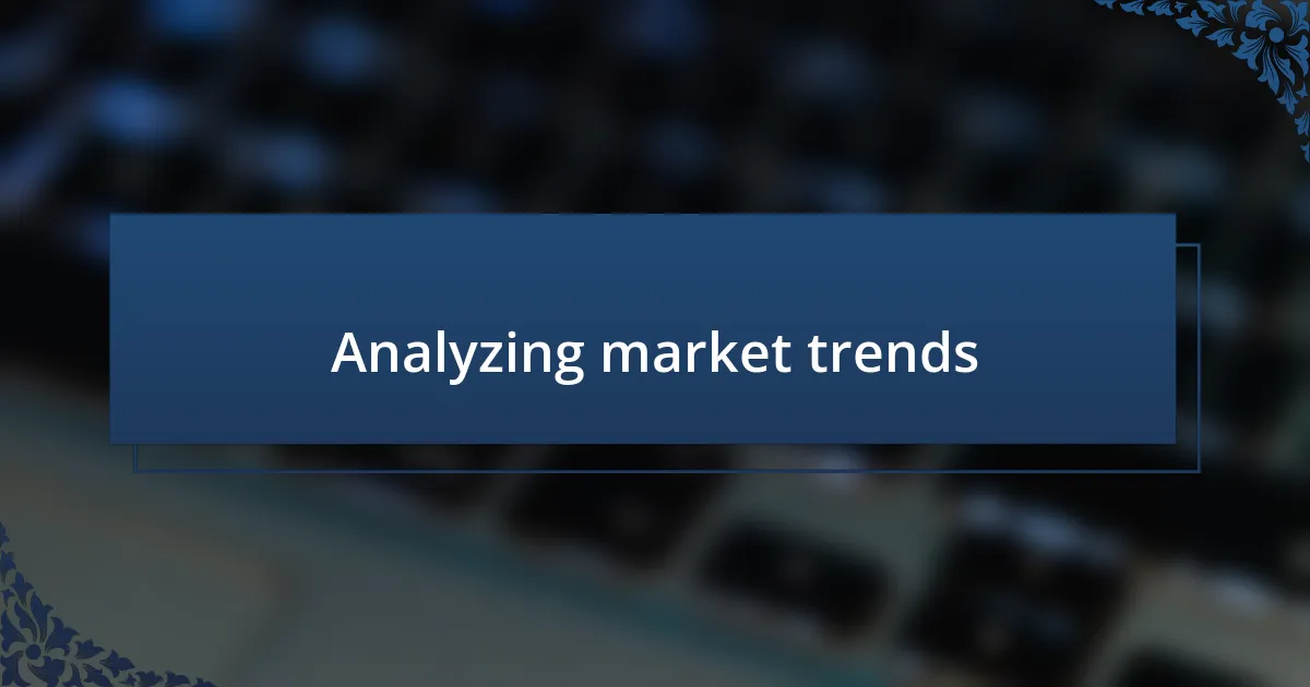 Analyzing market trends