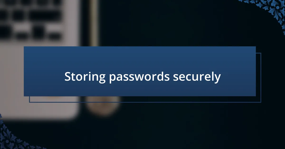 Storing passwords securely