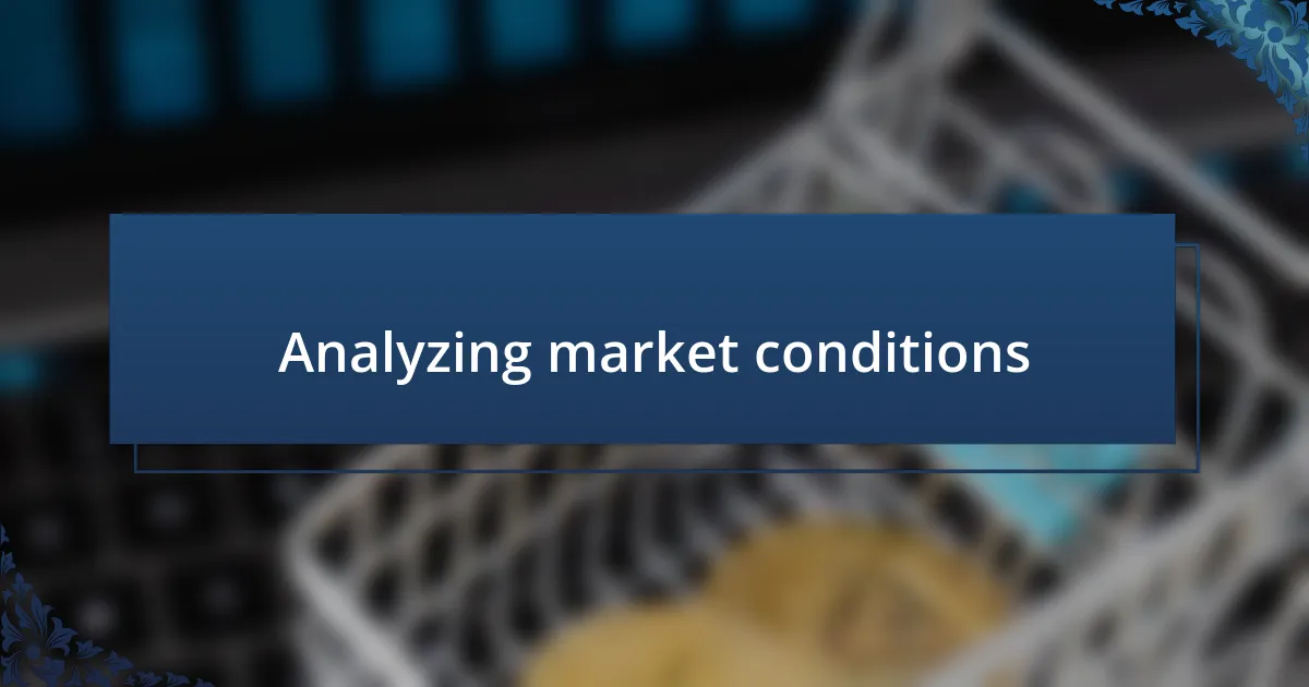 Analyzing market conditions