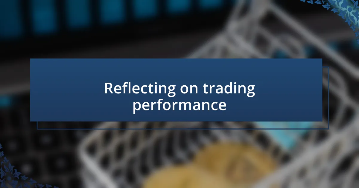 Reflecting on trading performance