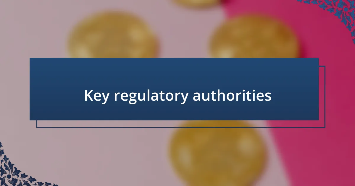 Key regulatory authorities