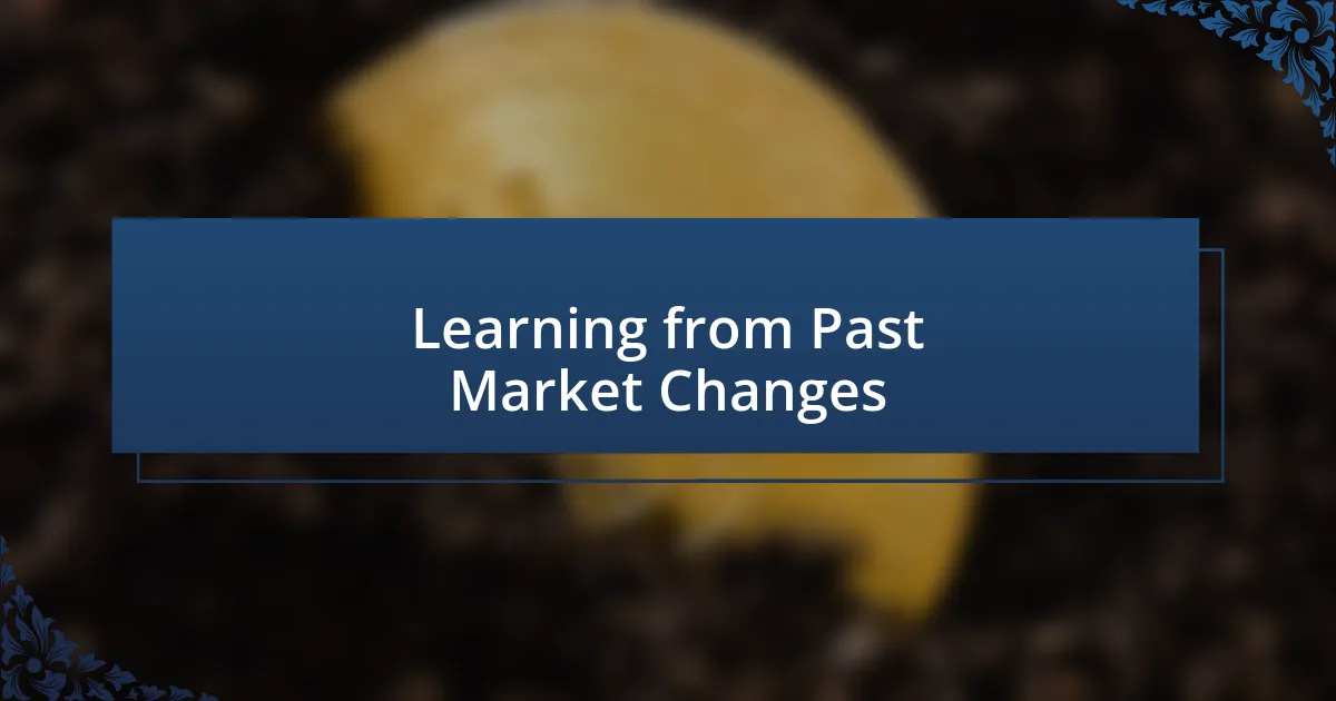 Learning from Past Market Changes