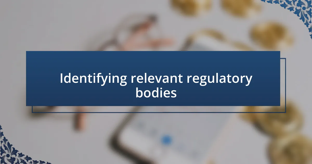 Identifying relevant regulatory bodies