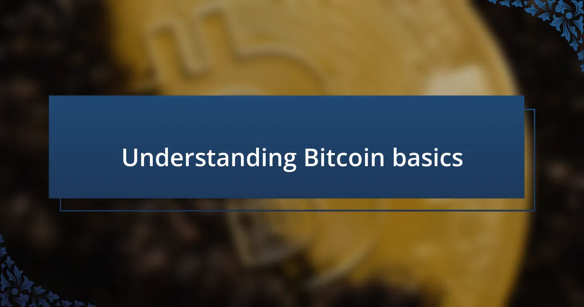 Understanding Bitcoin basics