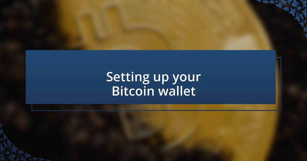 Setting up your Bitcoin wallet