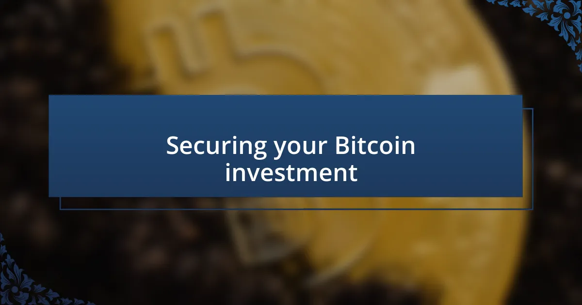 Securing your Bitcoin investment