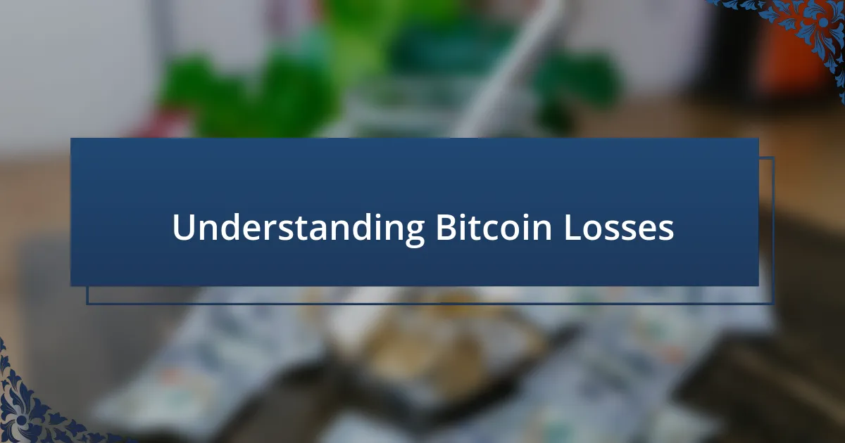 Understanding Bitcoin Losses