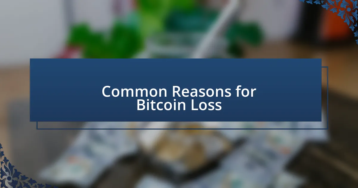 Common Reasons for Bitcoin Loss