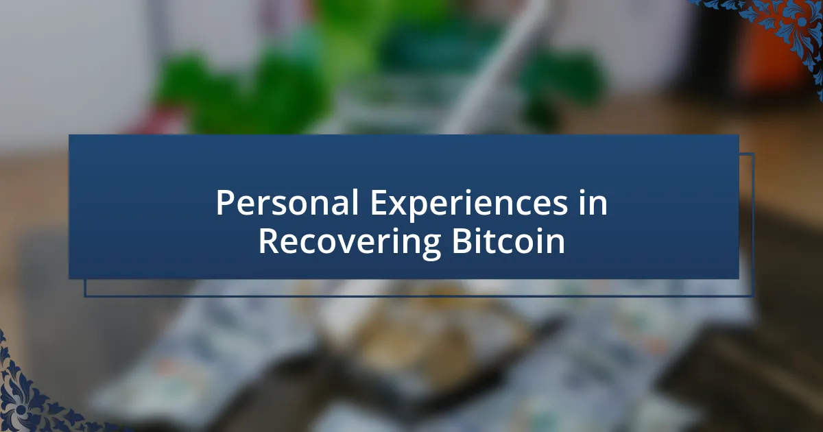 Personal Experiences in Recovering Bitcoin