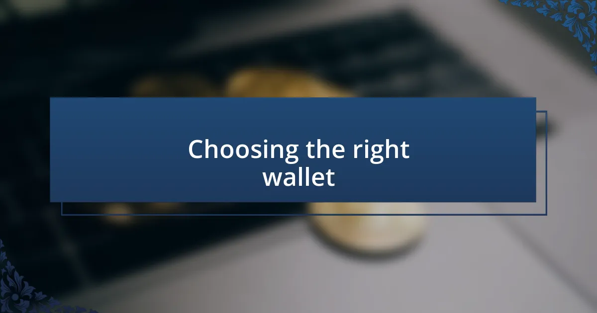 Choosing the right wallet