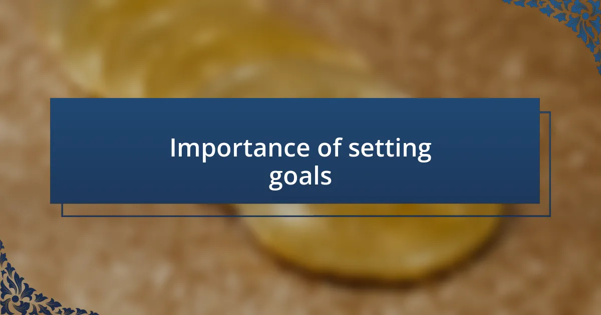 Importance of setting goals