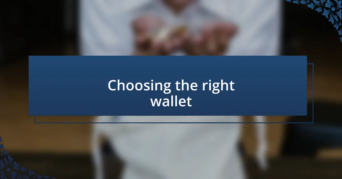 Choosing the right wallet