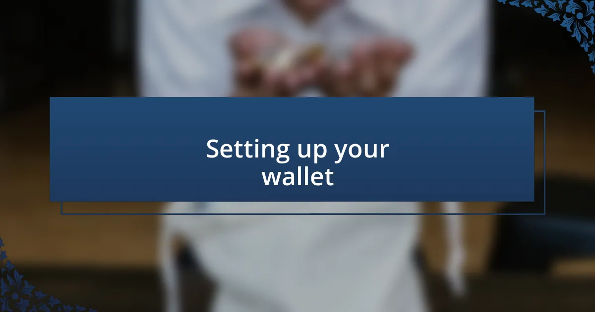 Setting up your wallet