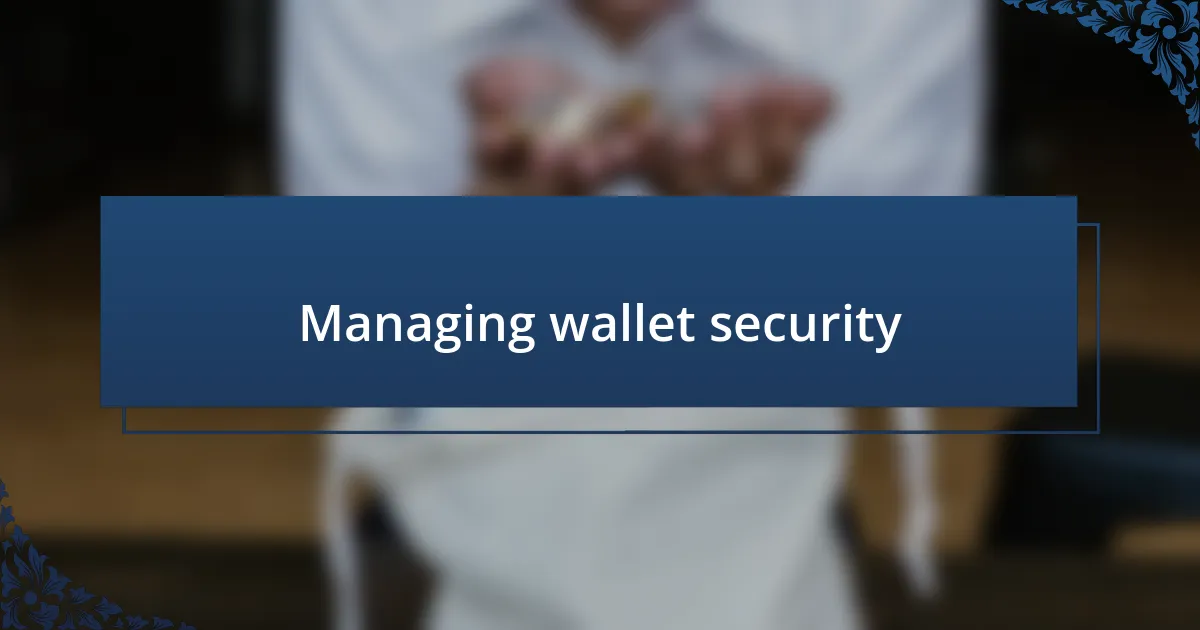 Managing wallet security