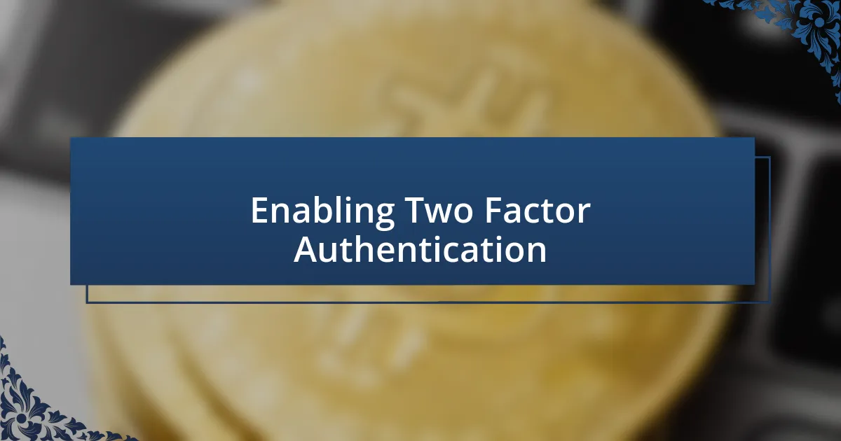 Enabling Two Factor Authentication