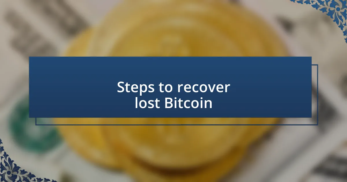 Steps to recover lost Bitcoin