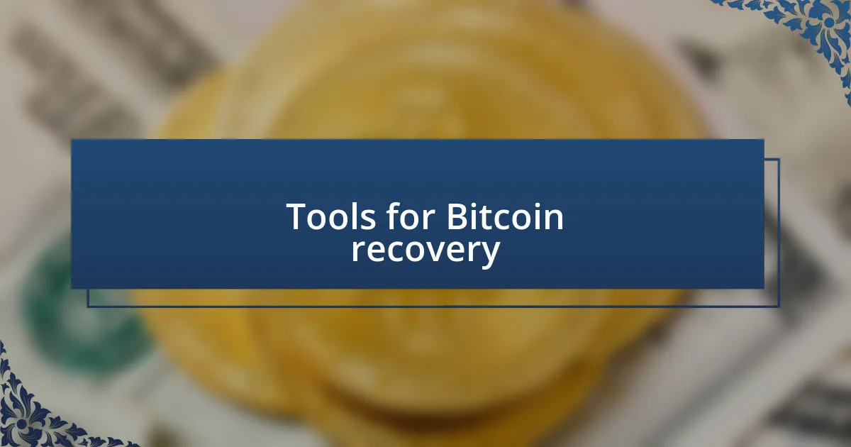 Tools for Bitcoin recovery