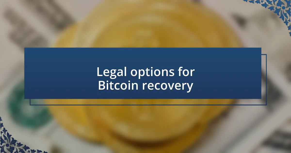 Legal options for Bitcoin recovery