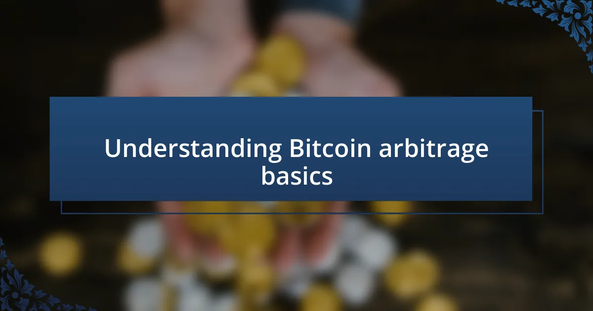 Understanding Bitcoin arbitrage basics