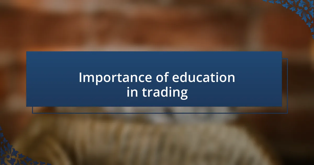 Importance of education in trading