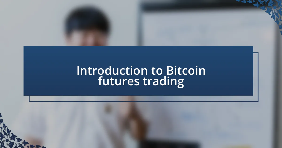 Introduction to Bitcoin futures trading