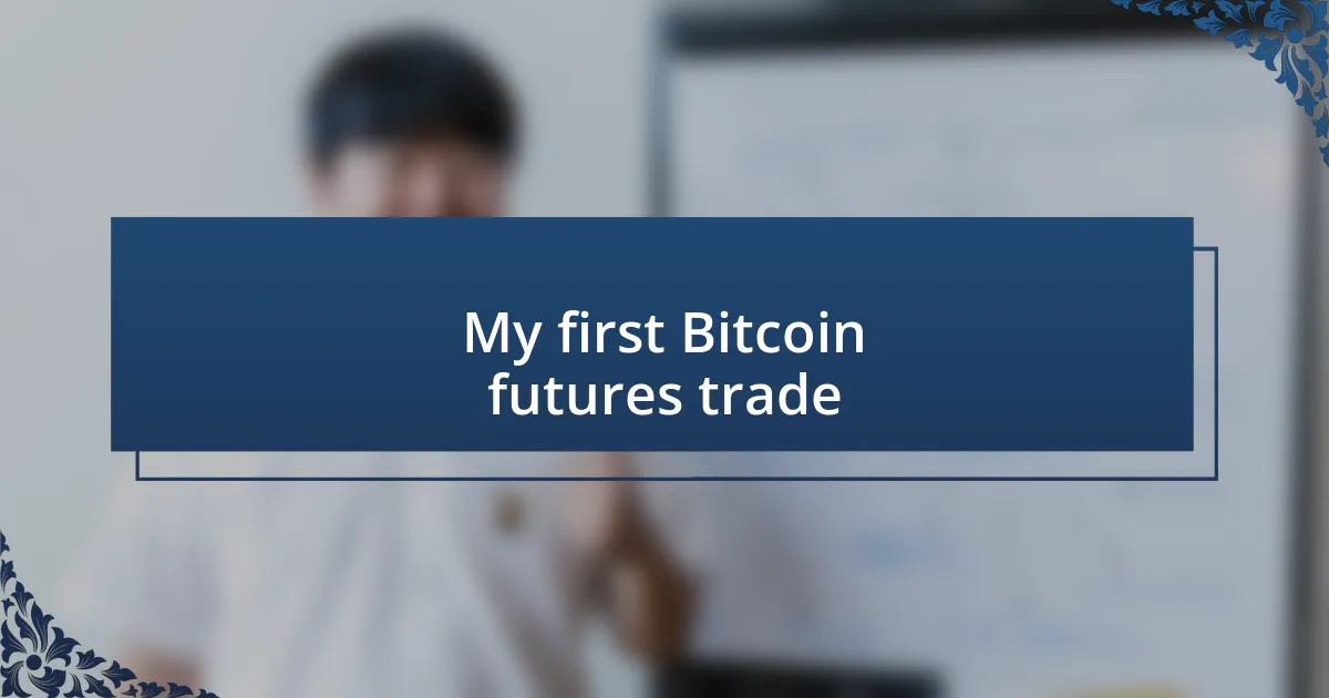 My first Bitcoin futures trade