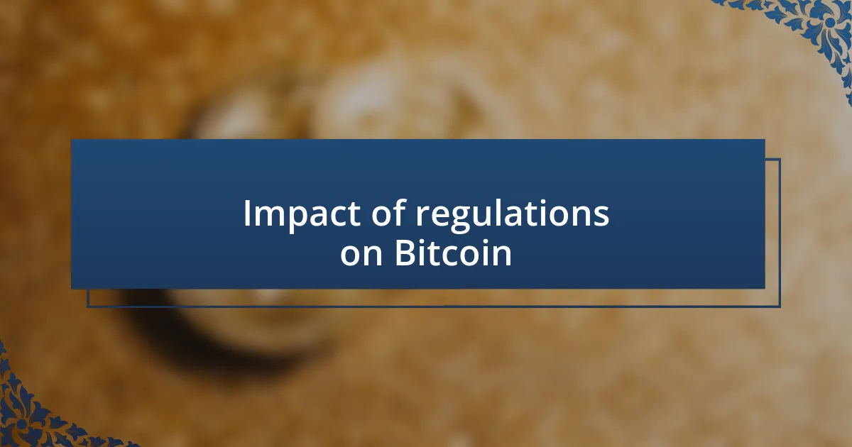 Impact of regulations on Bitcoin